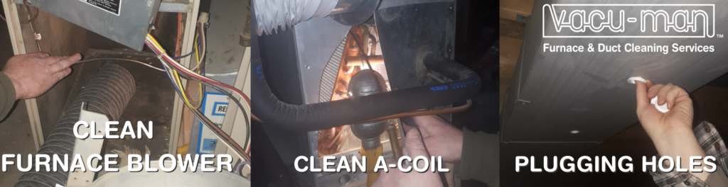 Cleaning blowerfan, cleaning A-Coil and plugging holes
