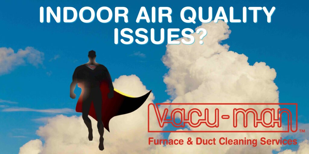 INDOOR AIR QUALITY - Vacu-Man
