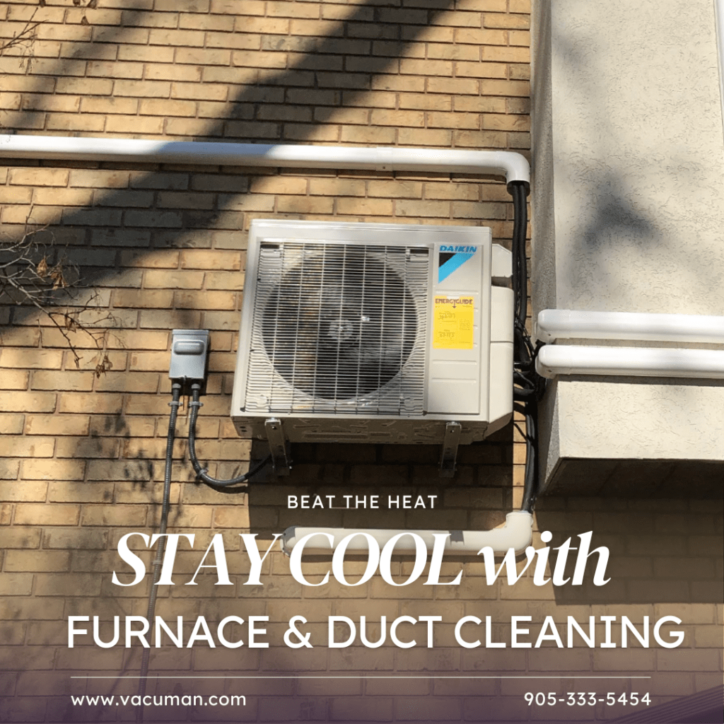Beat the Heat Stay Cool with Furnace and Duct Cleaning in Hamilton