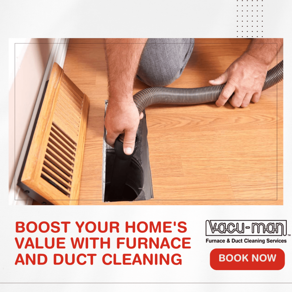 Boost Your Home's Value with Furnace and Duct Cleaning in Hamilton