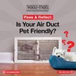 Pet Owners Alert: Why Your Furry Friend Needs Clean Air Ducts