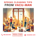 From Our Family to Yours Spring Cleaning Tips from the Vacu-Man Team
